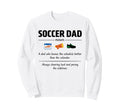 Soccer Dad Definition Gifts Sweatshirt - Fun Novelty Design Men Women - T-Shirt, Sweatshirt, Hoodie
