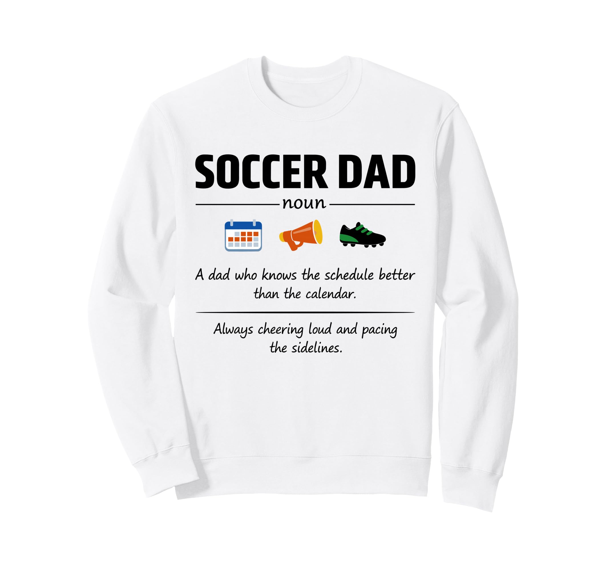 Soccer Dad Definition Gifts Sweatshirt - Fun Novelty Design Men Women - T-Shirt, Sweatshirt, Hoodie