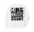 Proud Soccer Daddy Soccer Ball Drip Sweatshirt - Fun Novelty Design Unisex - T-Shirt, Sweatshirt, Hoodie