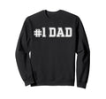 1 Dad Best Dad Fathers Day Number One Sweatshirt - Custom Art Print Unisex - T-Shirt, Sweatshirt, Hoodie