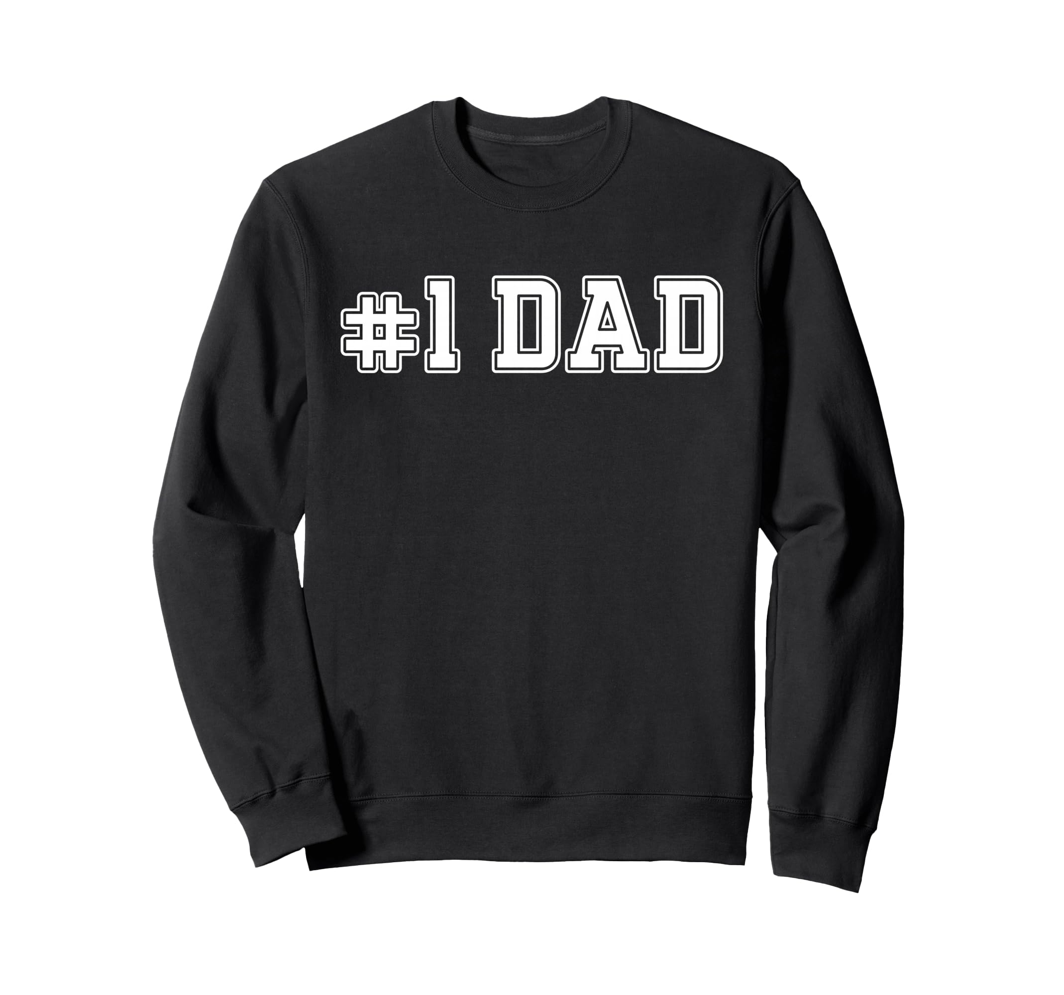 1 Dad Best Dad Fathers Day Number One Sweatshirt - Custom Art Print Unisex - T-Shirt, Sweatshirt, Hoodie