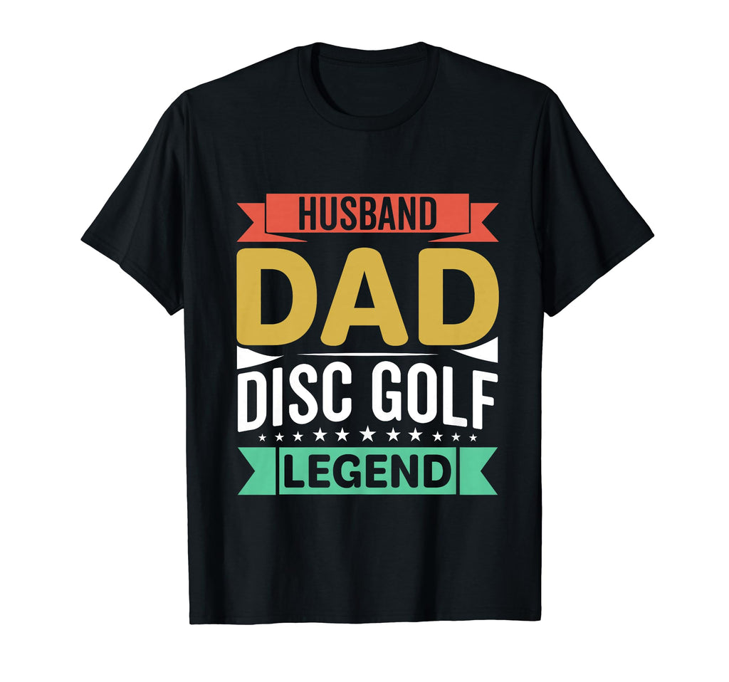 Husband Dad Disc Golf Legend Fathers T-Shirt - Streetwear Style Men Women - T-Shirt, Sweatshirt, Hoodie