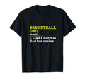 Basketball Dad Like Normal Dad But T-Shirt - Aesthetic Graphic for Adults - T-Shirt, Sweatshirt, Hoodie