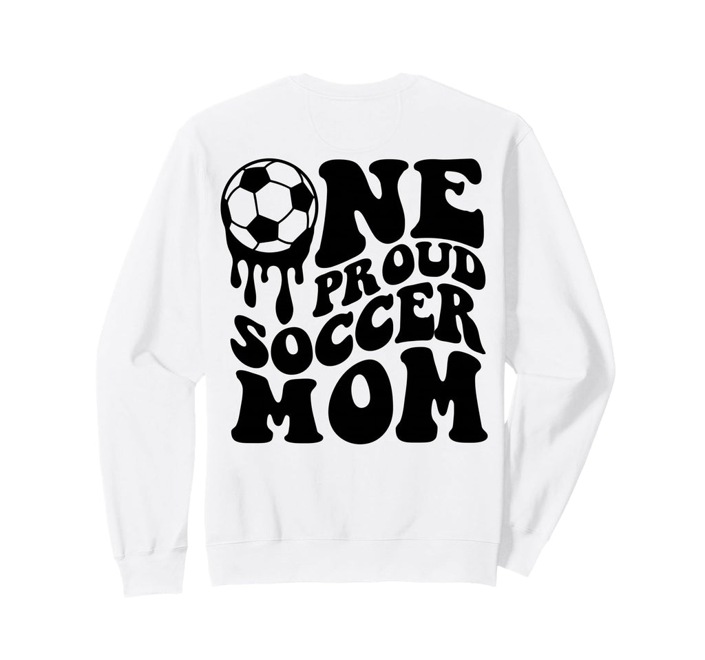 Proud Soccer Mom Mama Mommy Mother Sweatshirt - Unique Graphic for Adults - T-Shirt, Sweatshirt, Hoodie