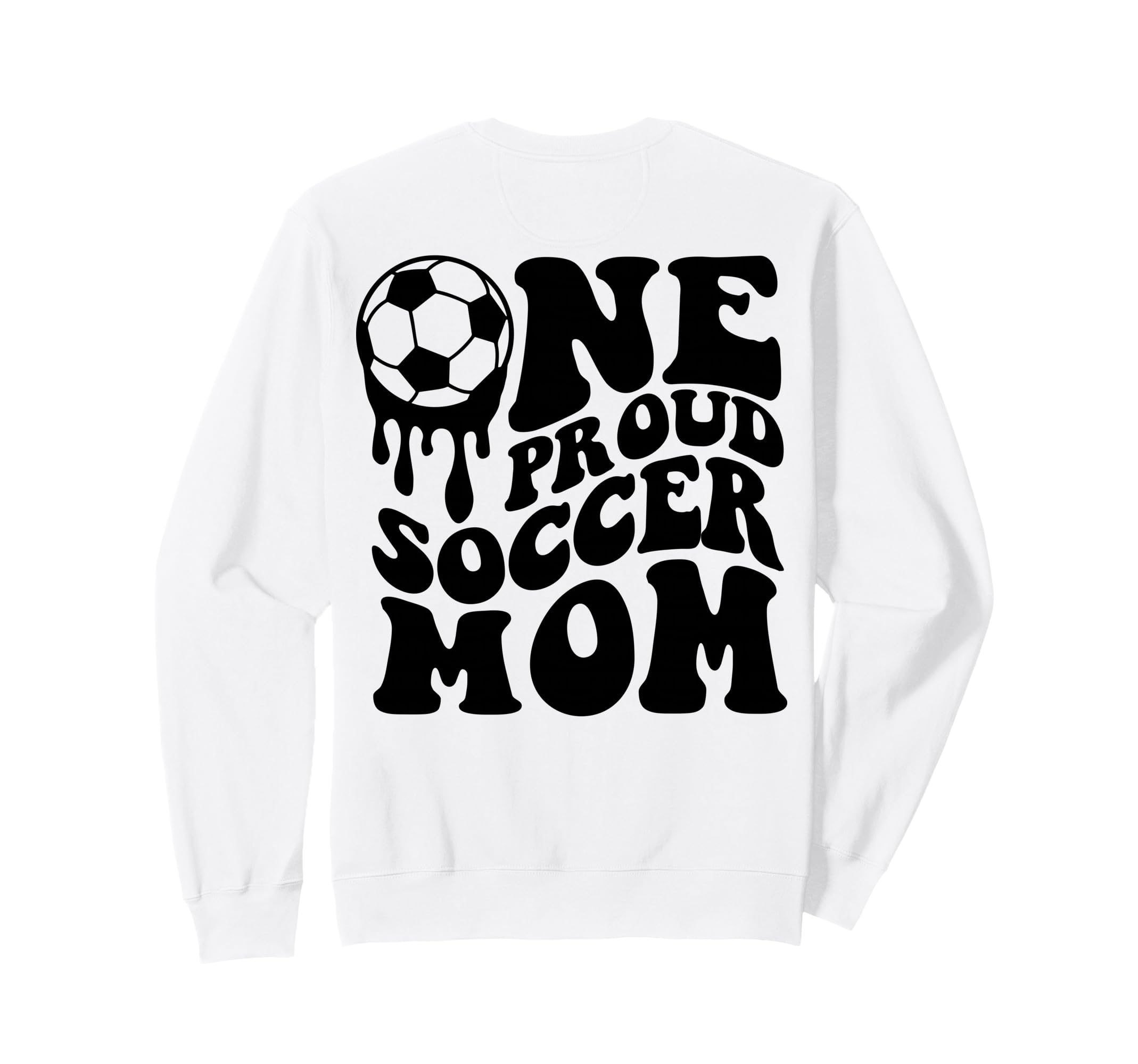 Proud Soccer Mom Mama Mommy Mother Sweatshirt - Unique Graphic for Adults - T-Shirt, Sweatshirt, Hoodie