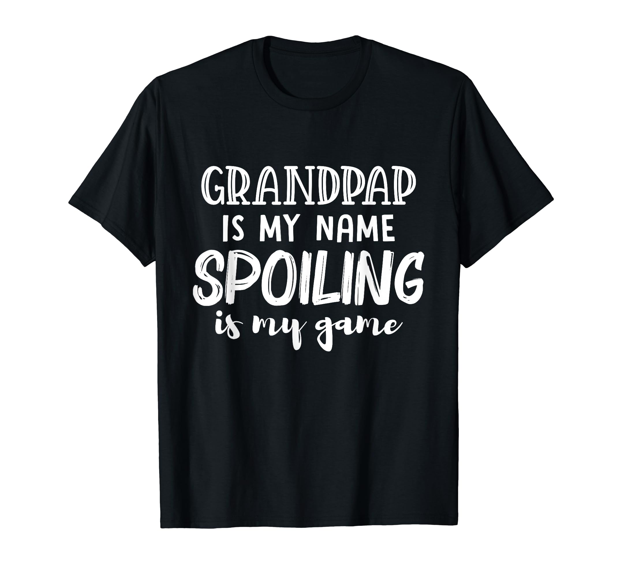 Grandpap Is My Name Spoiling Is My T-Shirt - Trendy Graphic for Adults - T-Shirt, Sweatshirt, Hoodie