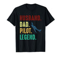 Husband Dad Pilot Legend Pilot Dad T-Shirt - Casual Everyday Wear Unisex - T-Shirt, Sweatshirt, Hoodie