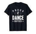 Proud Dance Brother Gift T-Shirt - Streetwear Style Men Women - T-Shirt, Sweatshirt, Hoodie