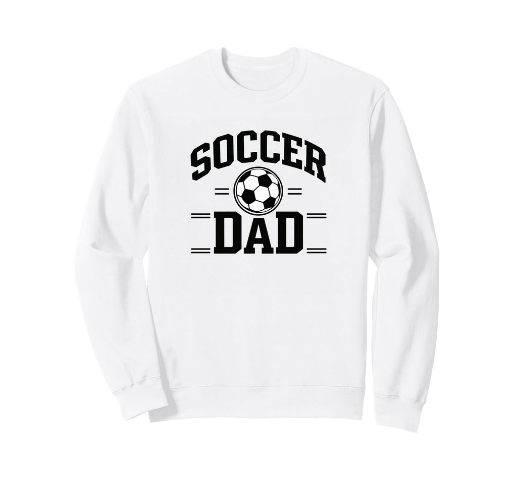 Soccer Dad White Sports Dad Sweatshirt - Fun Novelty Design for Adults - T-Shirt, Sweatshirt, Hoodie