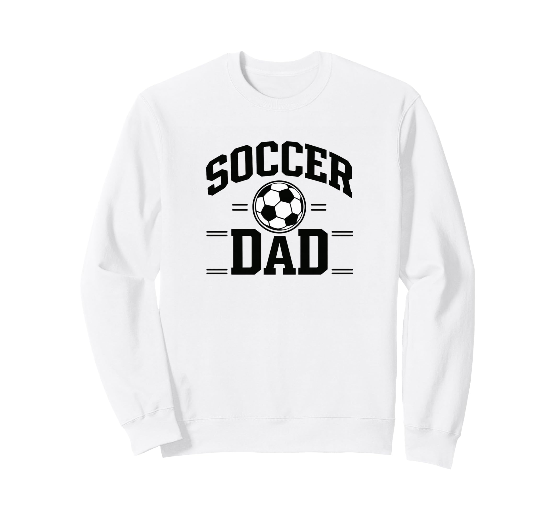 Soccer Dad White Sports Dad Sweatshirt - Fun Novelty Design for Adults - T-Shirt, Sweatshirt, Hoodie