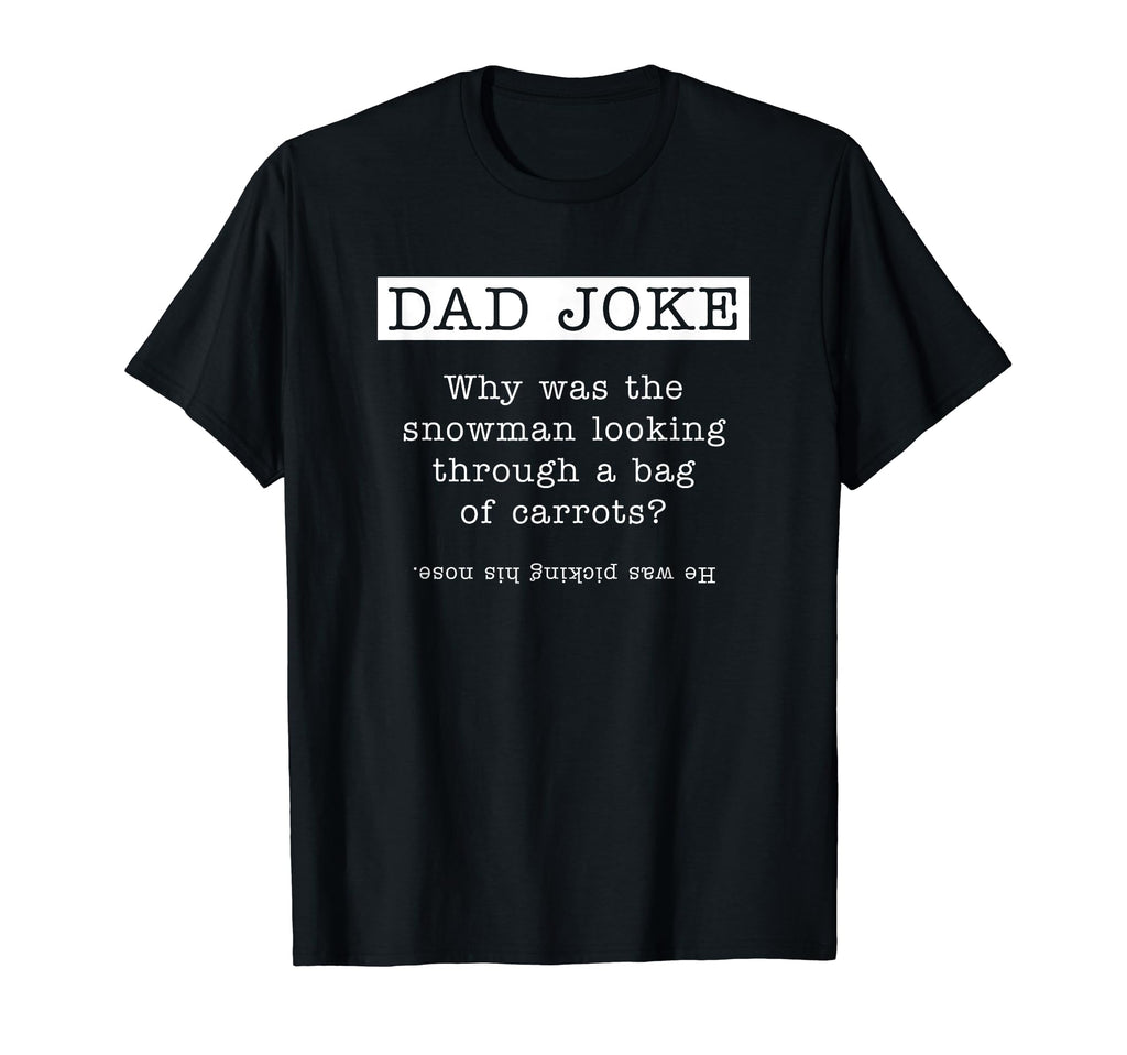 Snowman Gifts Dad Joke Fathers Day T-Shirt - Aesthetic Graphic Men Women - T-Shirt, Sweatshirt, Hoodie