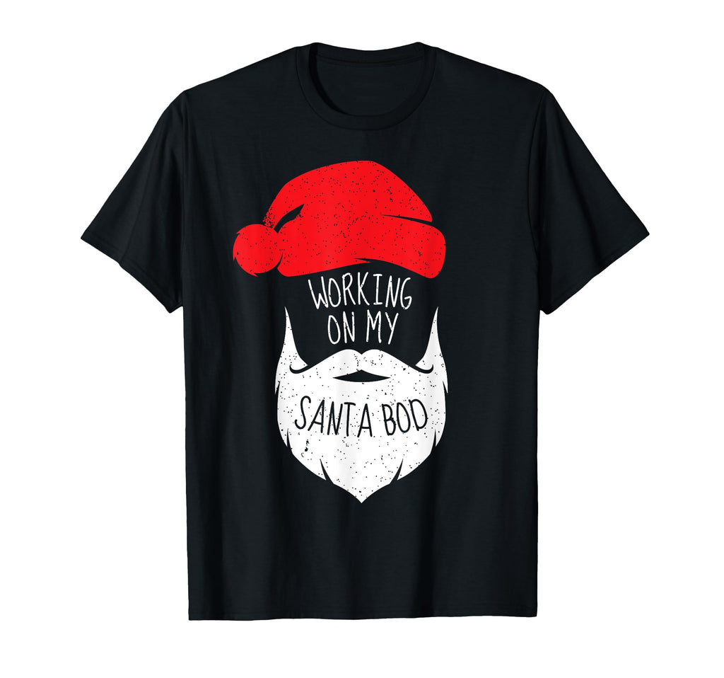 Working My Santa Bod Dad Bod T-Shirt - Novelty Apparel for Adults - T-Shirt, Sweatshirt, Hoodie