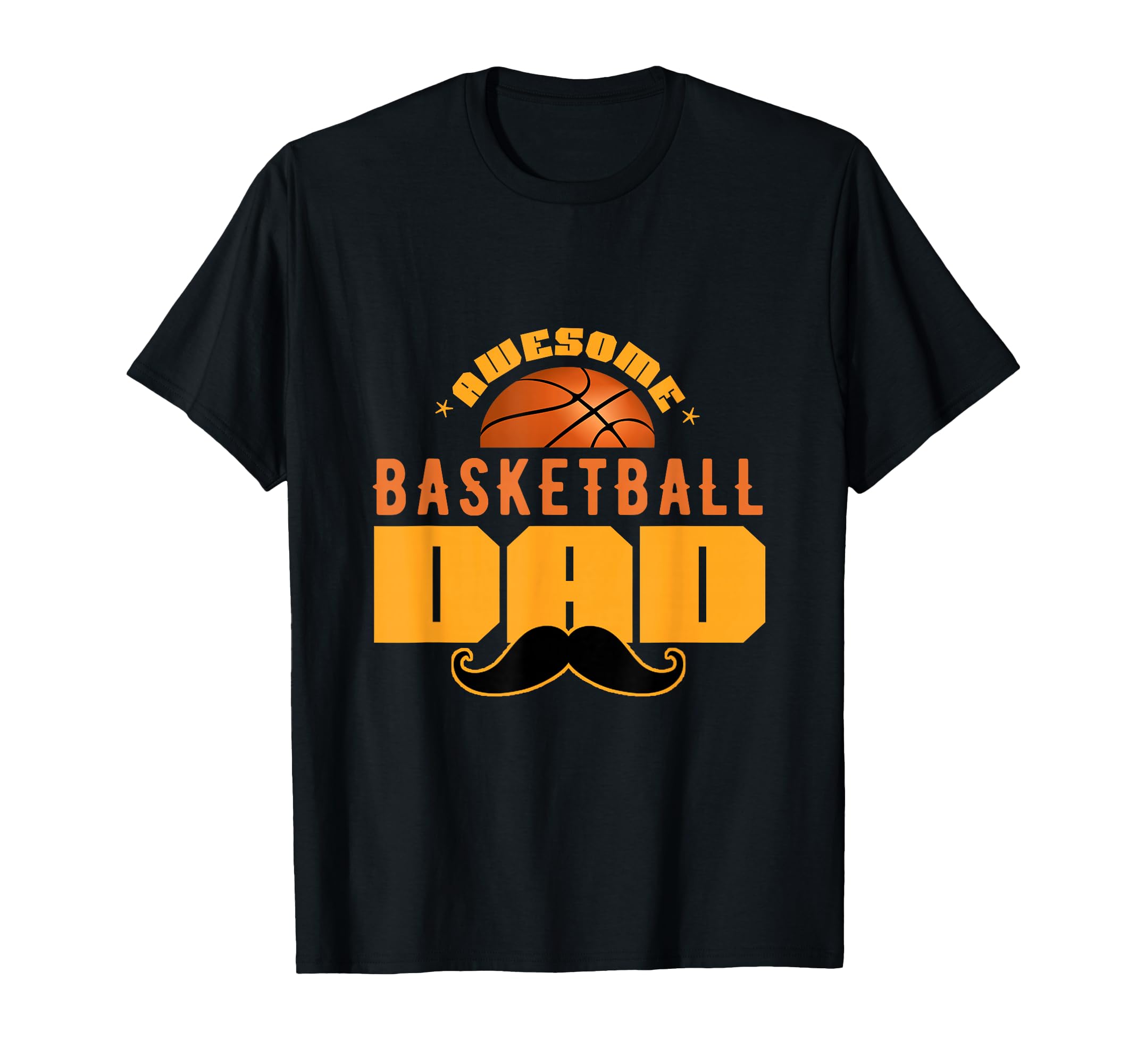 Awesome Basketball Dad Gift T-Shirt - Casual Everyday Wear Men Women - T-Shirt, Sweatshirt, Hoodie
