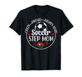Crazy Proud Soccer Step Mom Soccer T-Shirt - Graphic Print for Adults - T-Shirt, Sweatshirt, Hoodie