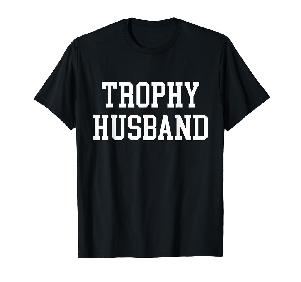 Husband Groom Dad Joke Funny Trophy Husband T-Shirt - Unique Graphic Unisex - T-Shirt, Sweatshirt, Hoodie