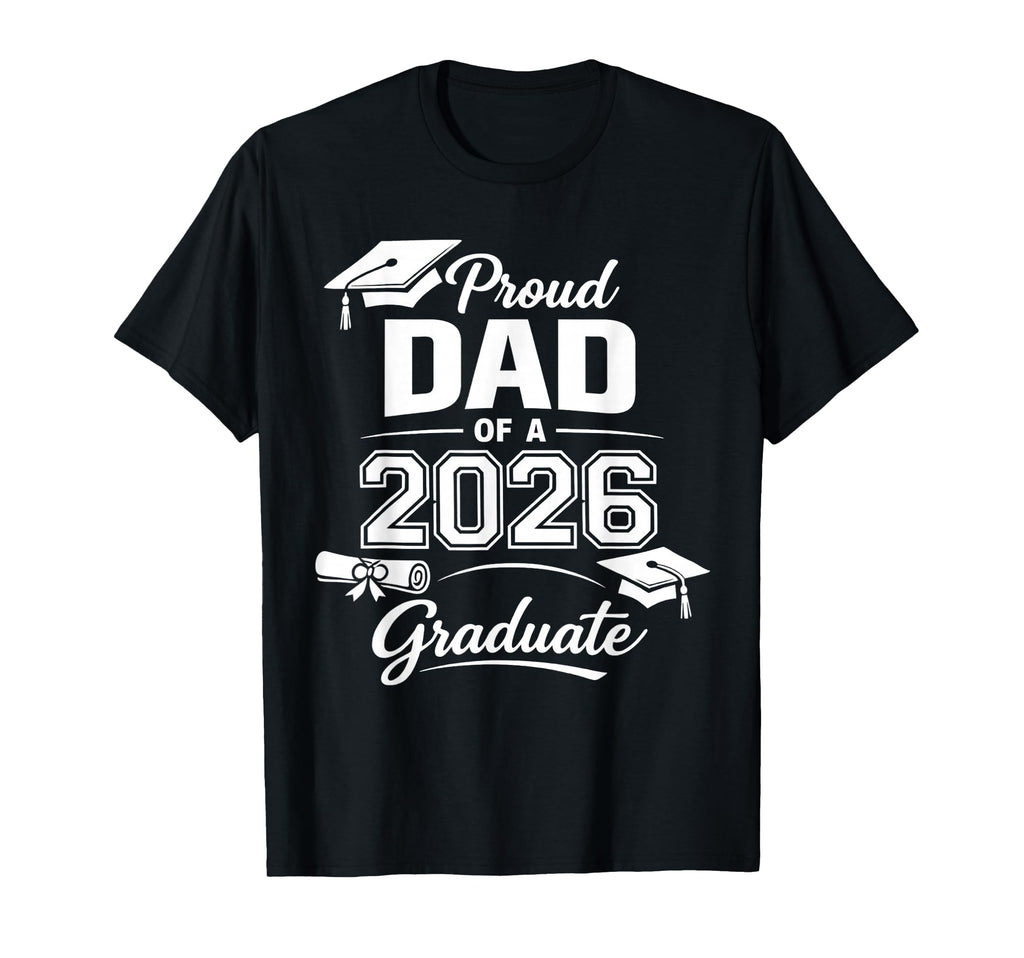 Proud Dad 2026 Graduate Senior Class T-Shirt - Aesthetic Graphic Unisex - T-Shirt, Sweatshirt, Hoodie