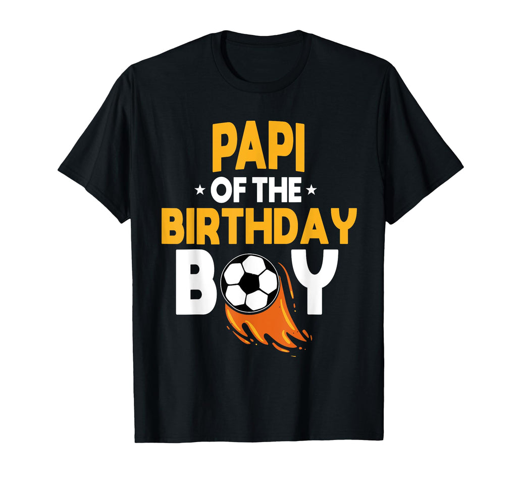 Papi Birthday Soccer Ball Team Bday T-Shirt - Custom Art Print Men Women - T-Shirt, Sweatshirt, Hoodie
