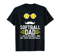 Mens Softball Dad Like Baseball Dad But T-Shirt - Graphic Print Unisex - T-Shirt, Sweatshirt, Hoodie