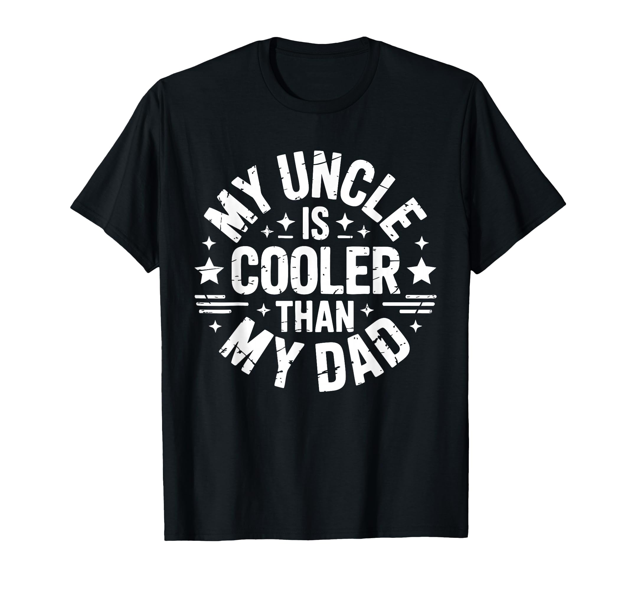 My Uncle Is Cooler Than My Dad T-Shirt - Aesthetic Graphic for Adults - T-Shirt, Sweatshirt, Hoodie