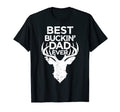 Best Buckin Dad Ever Deer Hunters T-Shirt - Novelty Apparel Men Women - T-Shirt, Sweatshirt, Hoodie