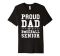 Proud Dad Baseball Senior Graduation T-Shirt - Novelty Apparel Men Women - T-Shirt, Sweatshirt, Hoodie