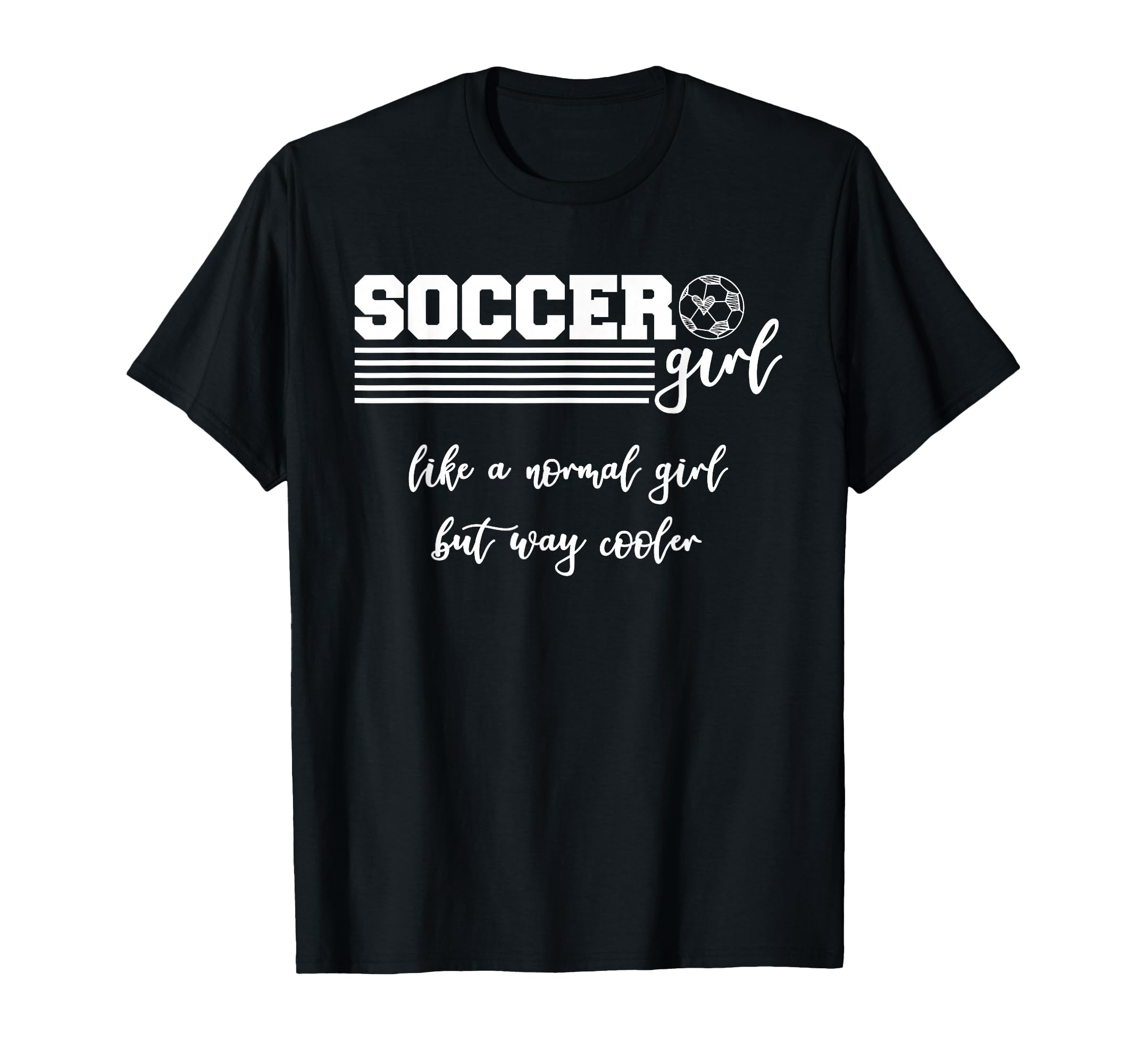 Soccer Like Normal But Way Cooler T-Shirt - Aesthetic Graphic Men Women - T-Shirt, Sweatshirt, Hoodie