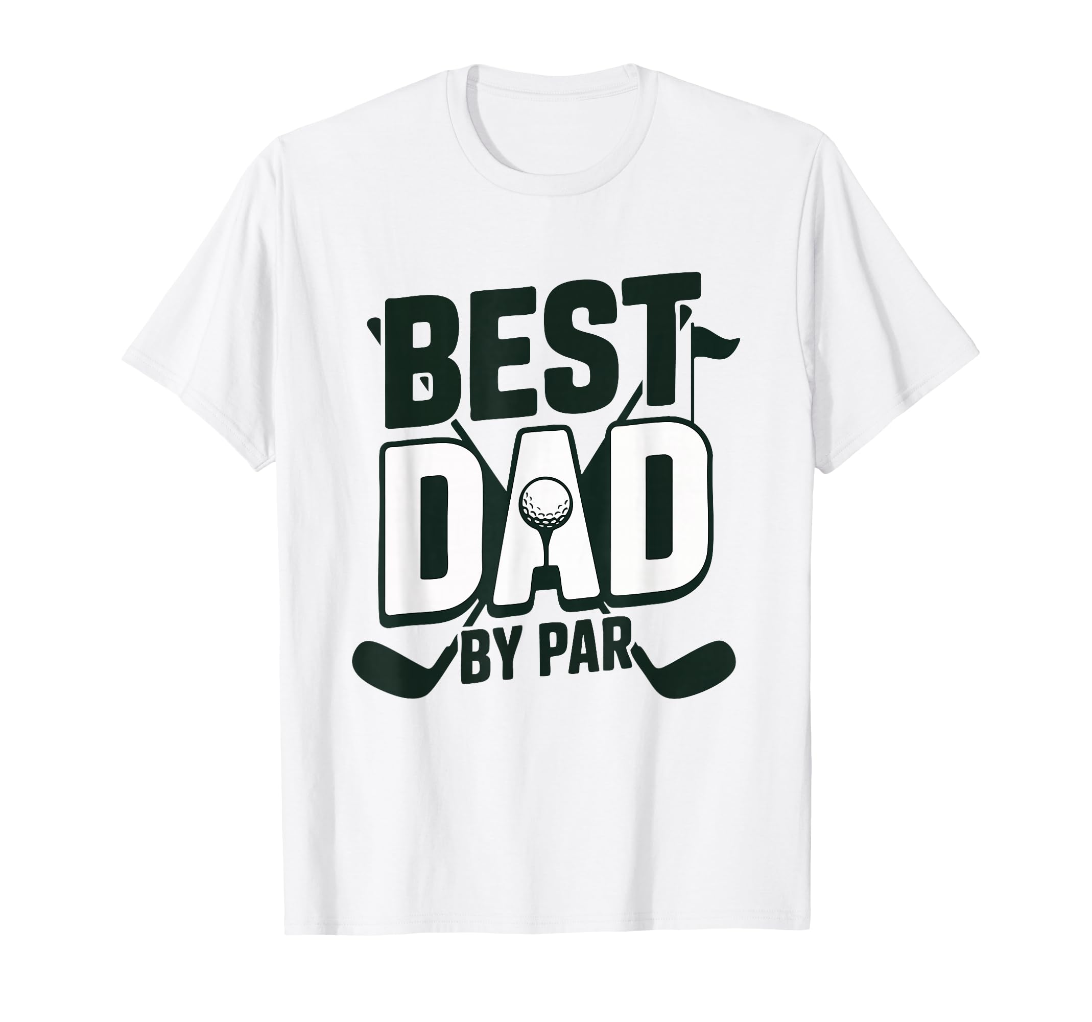 Greatest Dad Par Funny Golfer Father Golf T-Shirt - Novelty Apparel Unisex - T-Shirt, Sweatshirt, Hoodie
