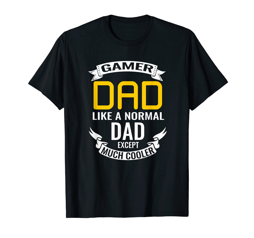Gamer Dad Like Normal Dad Funny T-Shirt - Casual Everyday Wear for Adults - T-Shirt, Sweatshirt, Hoodie