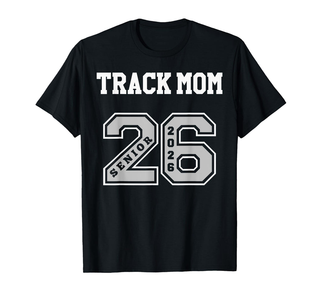 Track Mom 2026 Senior Track Mom T-Shirt - Streetwear Style for Adults - T-Shirt, Sweatshirt, Hoodie