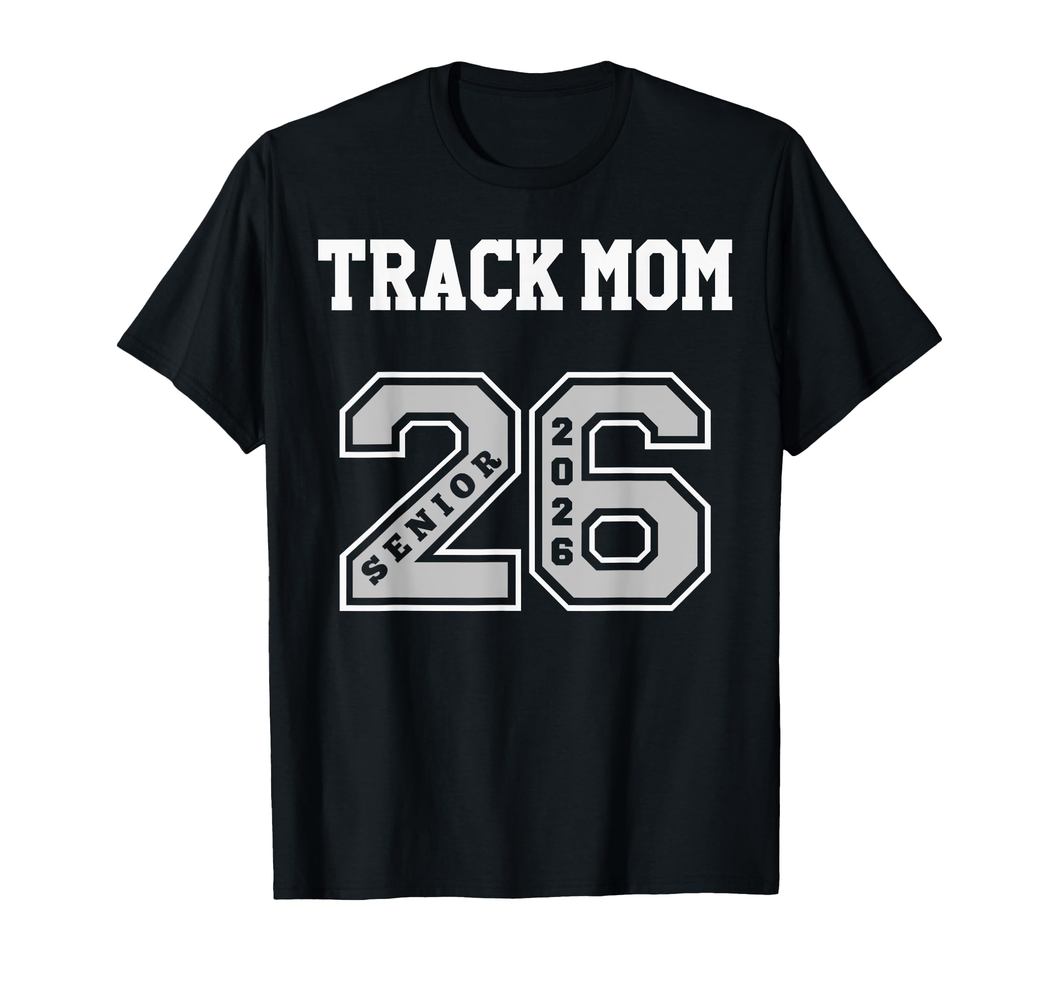 Track Mom 2026 Senior Track Mom T-Shirt - Streetwear Style for Adults - T-Shirt, Sweatshirt, Hoodie