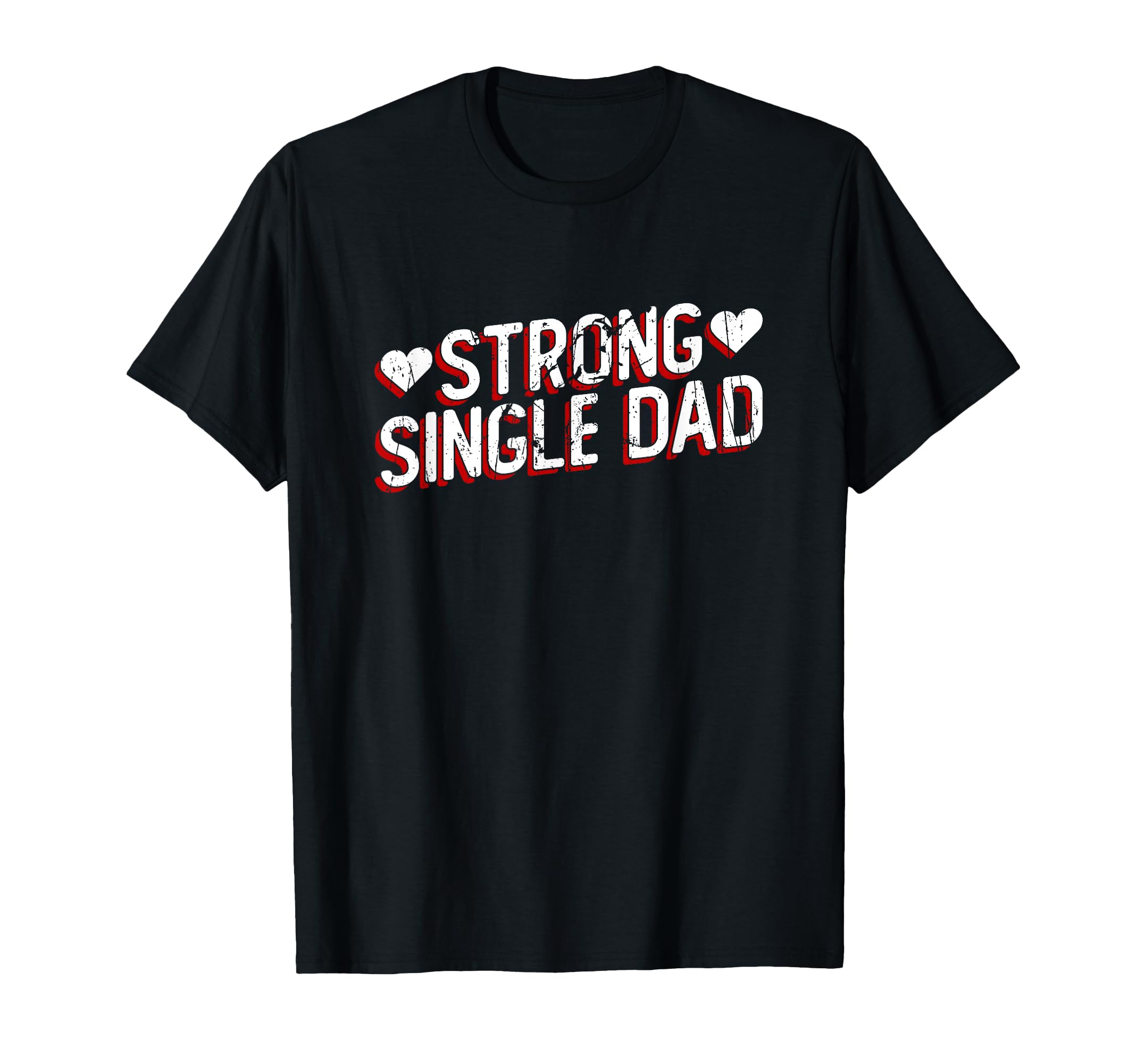 Strong Single Dad Divorce Party T-Shirt - Custom Art Print for Adults - T-Shirt, Sweatshirt, Hoodie