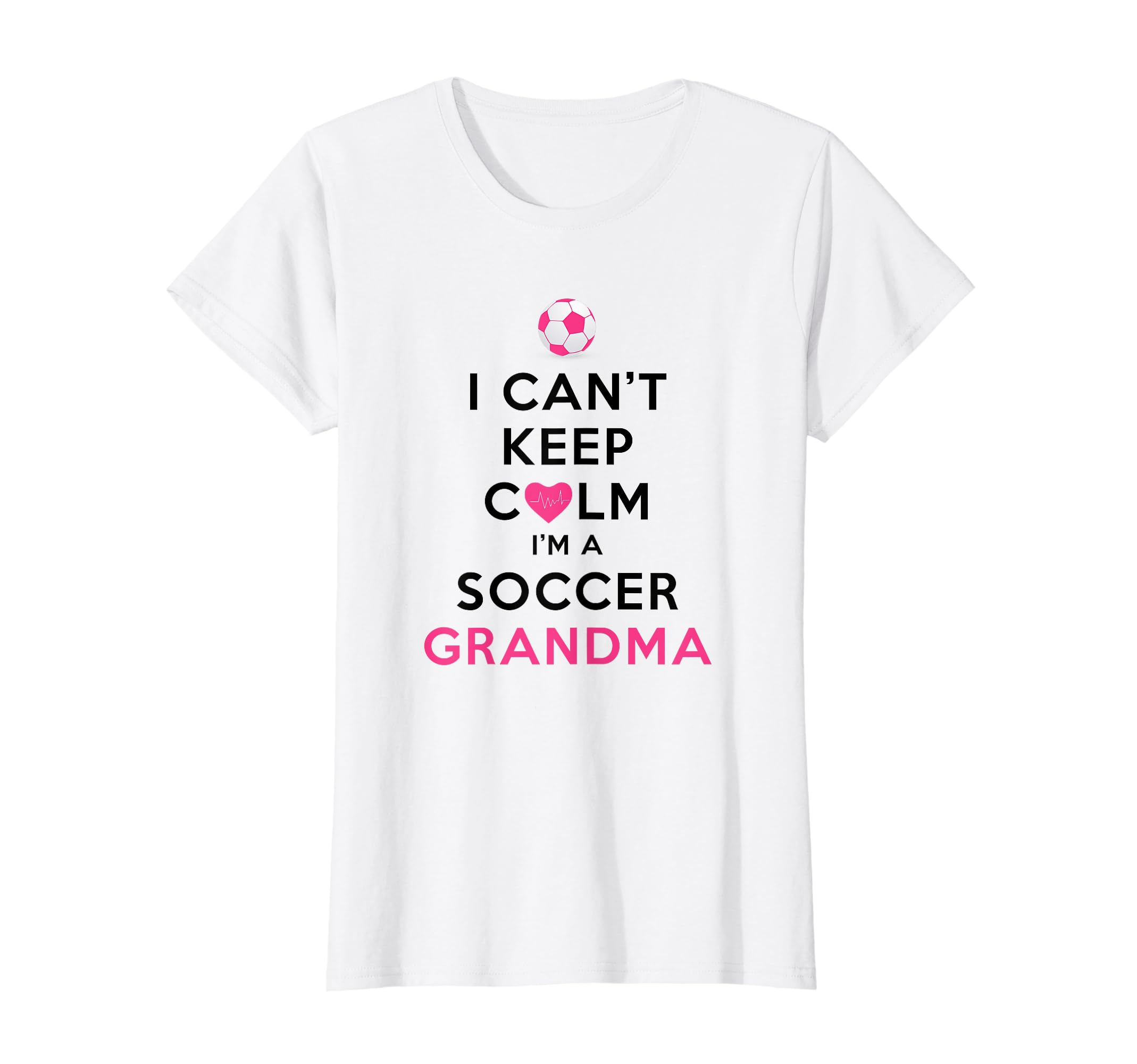 I Cant Keep Calm Im Soccer Grandma T-Shirt - Aesthetic Graphic Unisex - T-Shirt, Sweatshirt, Hoodie