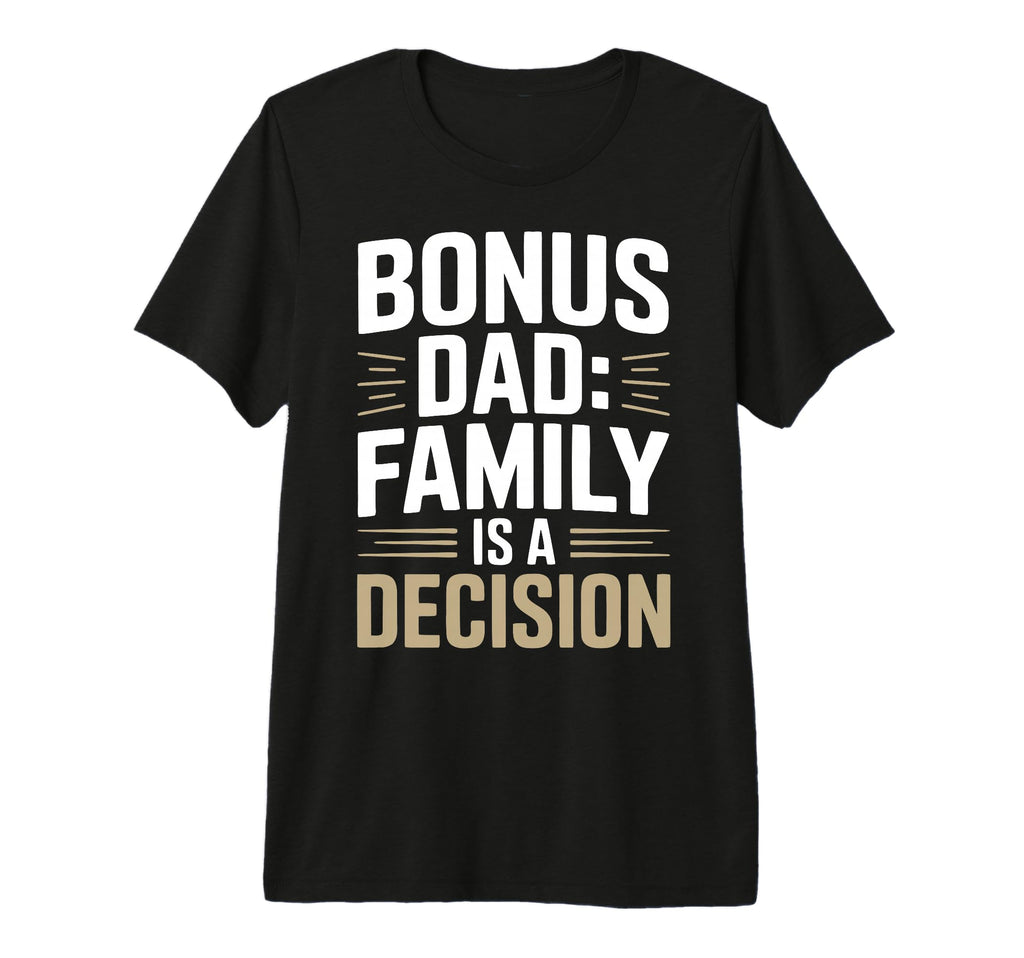 Bonus Dad Step Parent Family T-Shirt - Aesthetic Graphic Men Women - T-Shirt, Sweatshirt, Hoodie