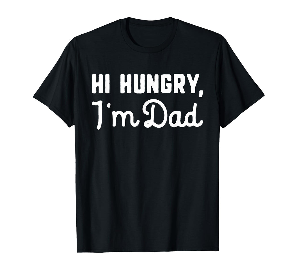 Hi Hungry Im Dad Funny Dad Joke T-Shirt - Minimalist Print for Adults - T-Shirt, Sweatshirt, Hoodie