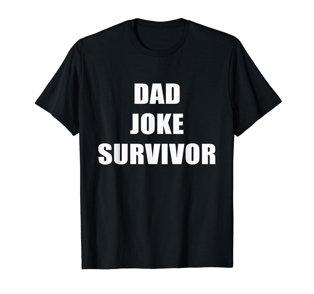 Dad Joke Survivor Funny Father Gift Son T-Shirt - Graphic Print Unisex - T-Shirt, Sweatshirt, Hoodie