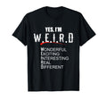Gift Sarcasm Lover Yes Im Weird Funny T-Shirt - Aesthetic Graphic Unisex - T-Shirt, Sweatshirt, Hoodie