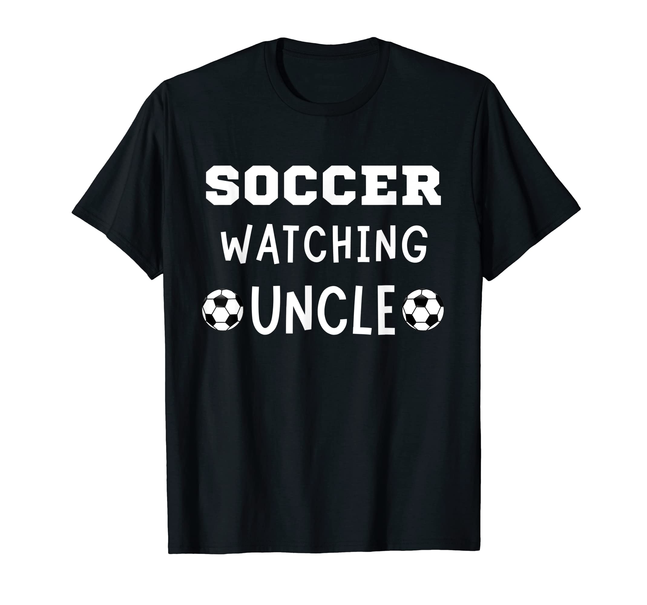 Mens Soccer Watching Uncle Sport Game T-Shirt - Unique Graphic for Adults - T-Shirt, Sweatshirt, Hoodie
