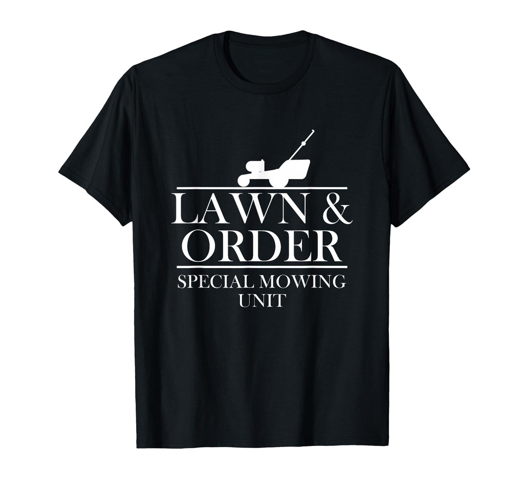 Lawn Order Special Mowing Unit Funny T-Shirt - Custom Art Print Men Women - T-Shirt, Sweatshirt, Hoodie