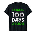 Funny Soccer I Kicked 100 Day School T-Shirt - Fun Novelty Design Unisex - T-Shirt, Sweatshirt, Hoodie