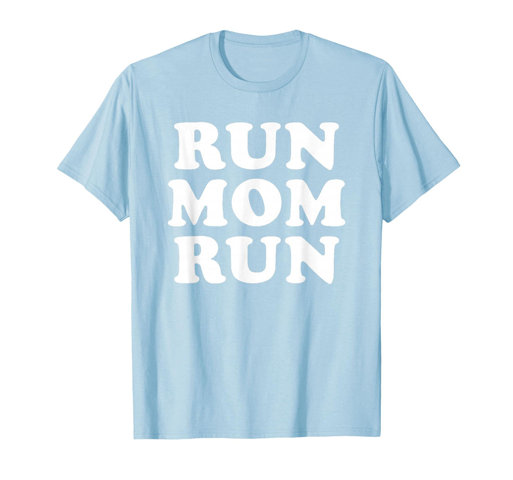 Run Mom Run Marathon Running T-Shirt - Streetwear Style for Adults - T-Shirt, Sweatshirt, Hoodie