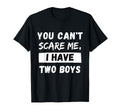 You Cant Scare Me I Have Two Funny Daddy T-Shirt - Unique Graphic Unisex - T-Shirt, Sweatshirt, Hoodie