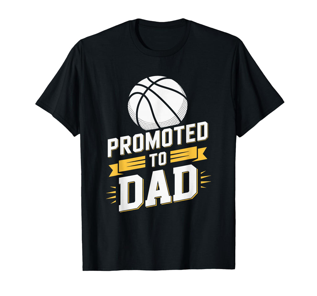 Promoted To Dad Basketball Father And T-Shirt - Trendy Graphic for Adults - T-Shirt, Sweatshirt, Hoodie