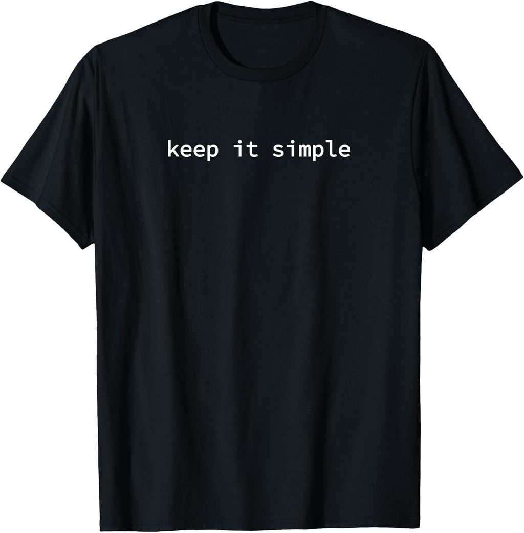 Keep It Simple Women's, Unisex, Short Sleeve, Black, - Adult & Kids T-Shirts, Sweatshirts & Hoodies apparel design preview 1