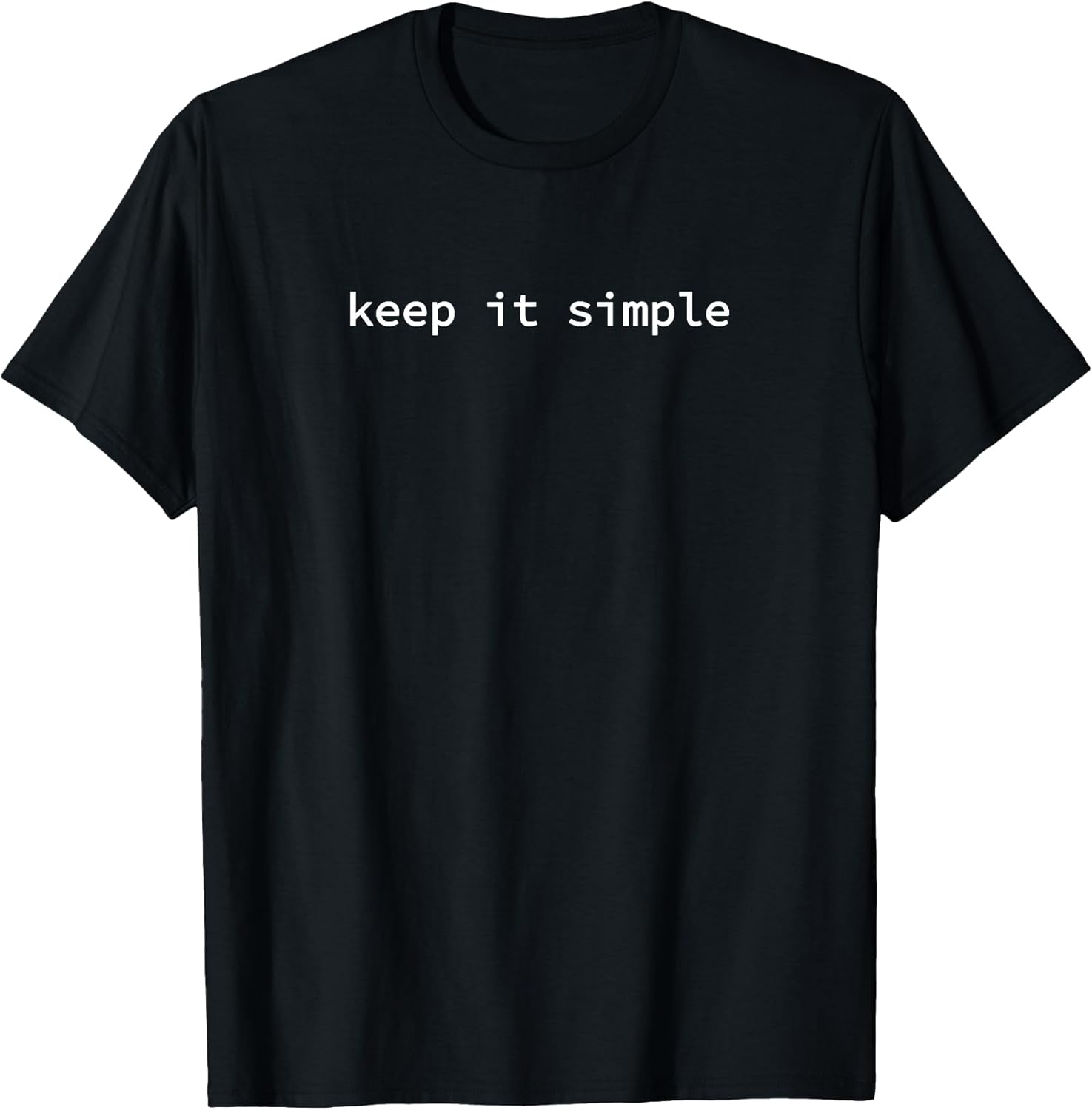 Keep It Simple Women's, Unisex, Short Sleeve, Black, - Adult & Kids T-Shirts, Sweatshirts & Hoodies apparel design preview 1