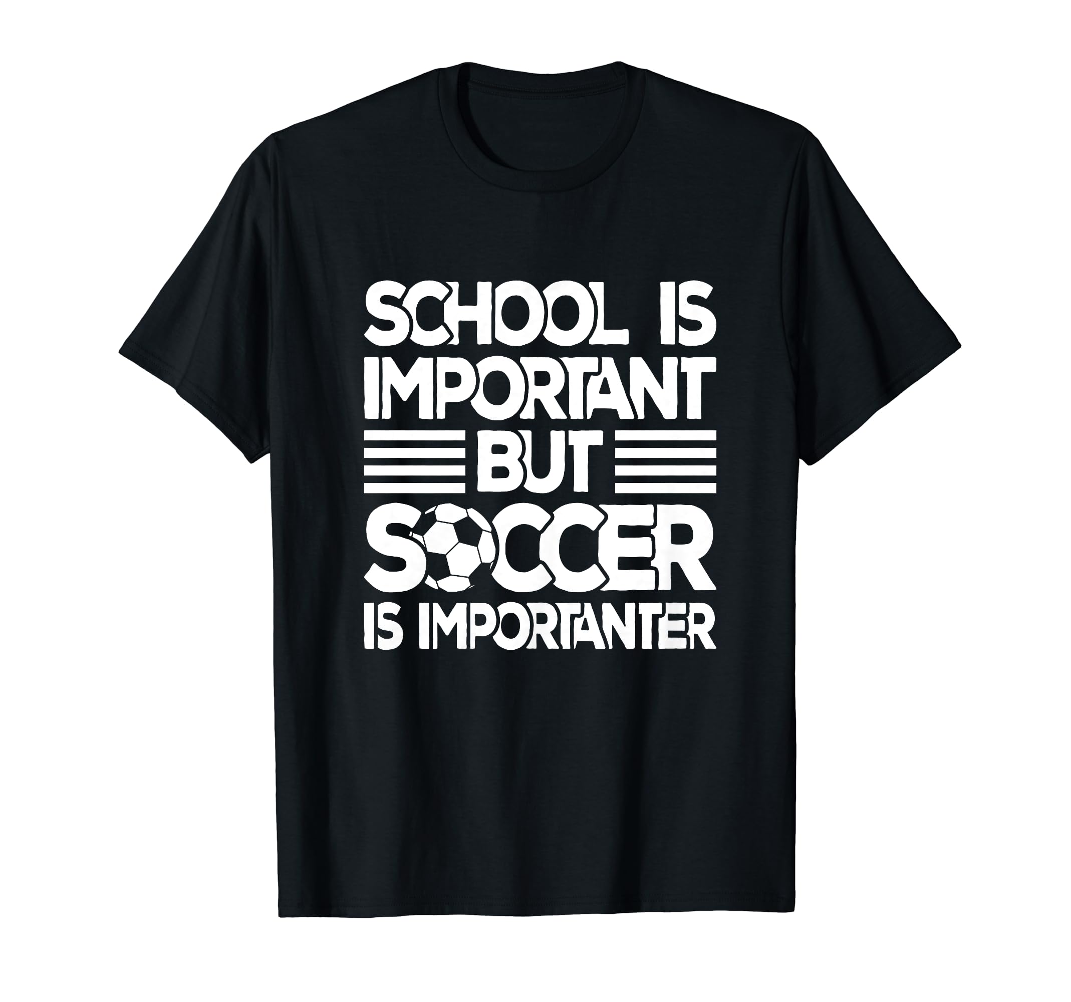School Is Important But Soccer Is T-Shirt - Novelty Apparel Men Women - T-Shirt, Sweatshirt, Hoodie