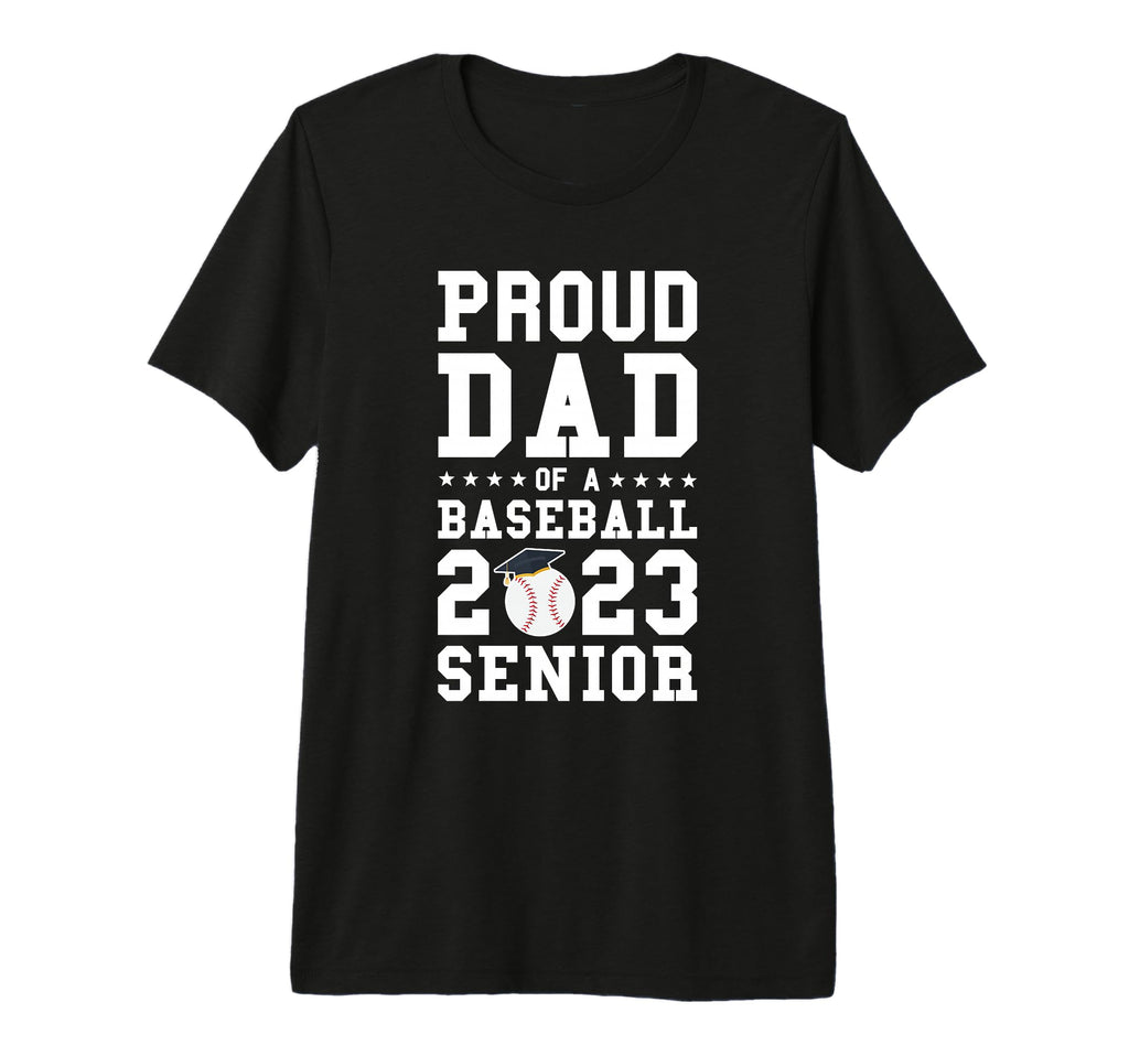 Prooud Dad Baseball 2023 Senior T-Shirt - Unique Graphic for Adults - T-Shirt, Sweatshirt, Hoodie