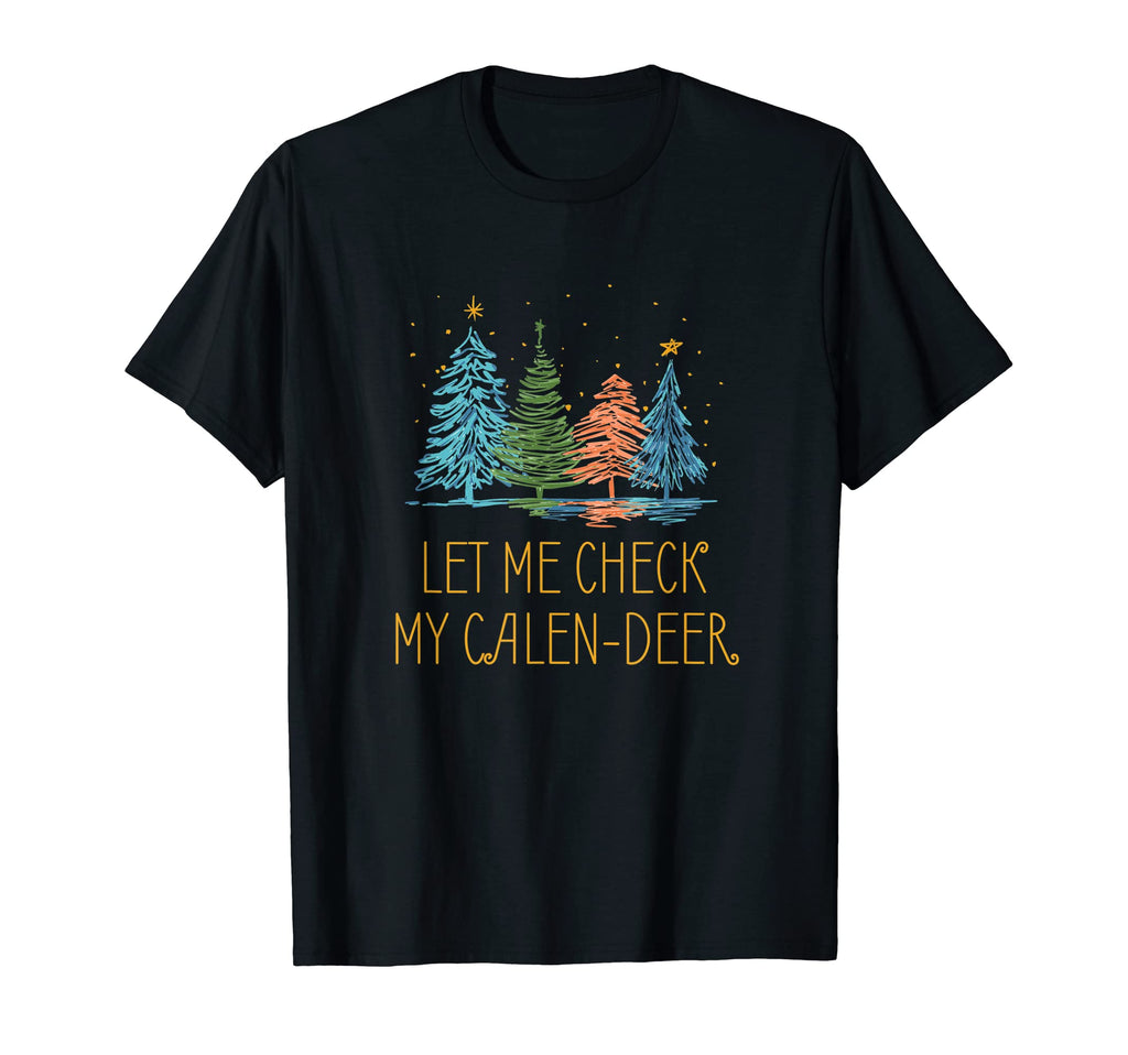 Let Me Check My Calen Deer Dad Jokes T-Shirt - Custom Art Print Unisex - T-Shirt, Sweatshirt, Hoodie