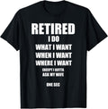 Retired I Do What Want When Ask My Wife Retirement - Adult & Kids T-Shirts, Sweatshirts & Hoodies apparel design preview 1