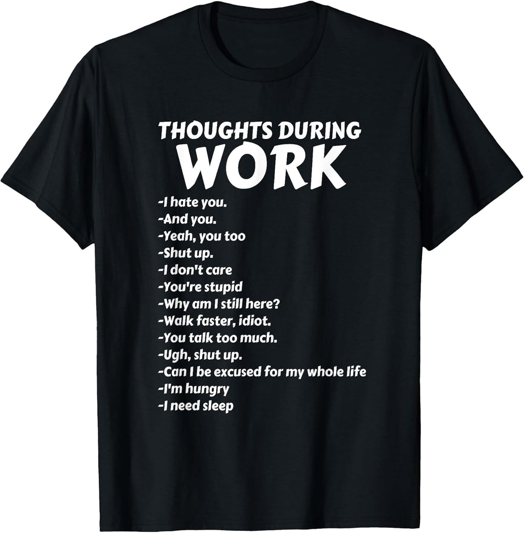 Thoughts During Work Funny Sarcastic Hate - Adult & Kids T-Shirts, Sweatshirts & Hoodies apparel design preview 1