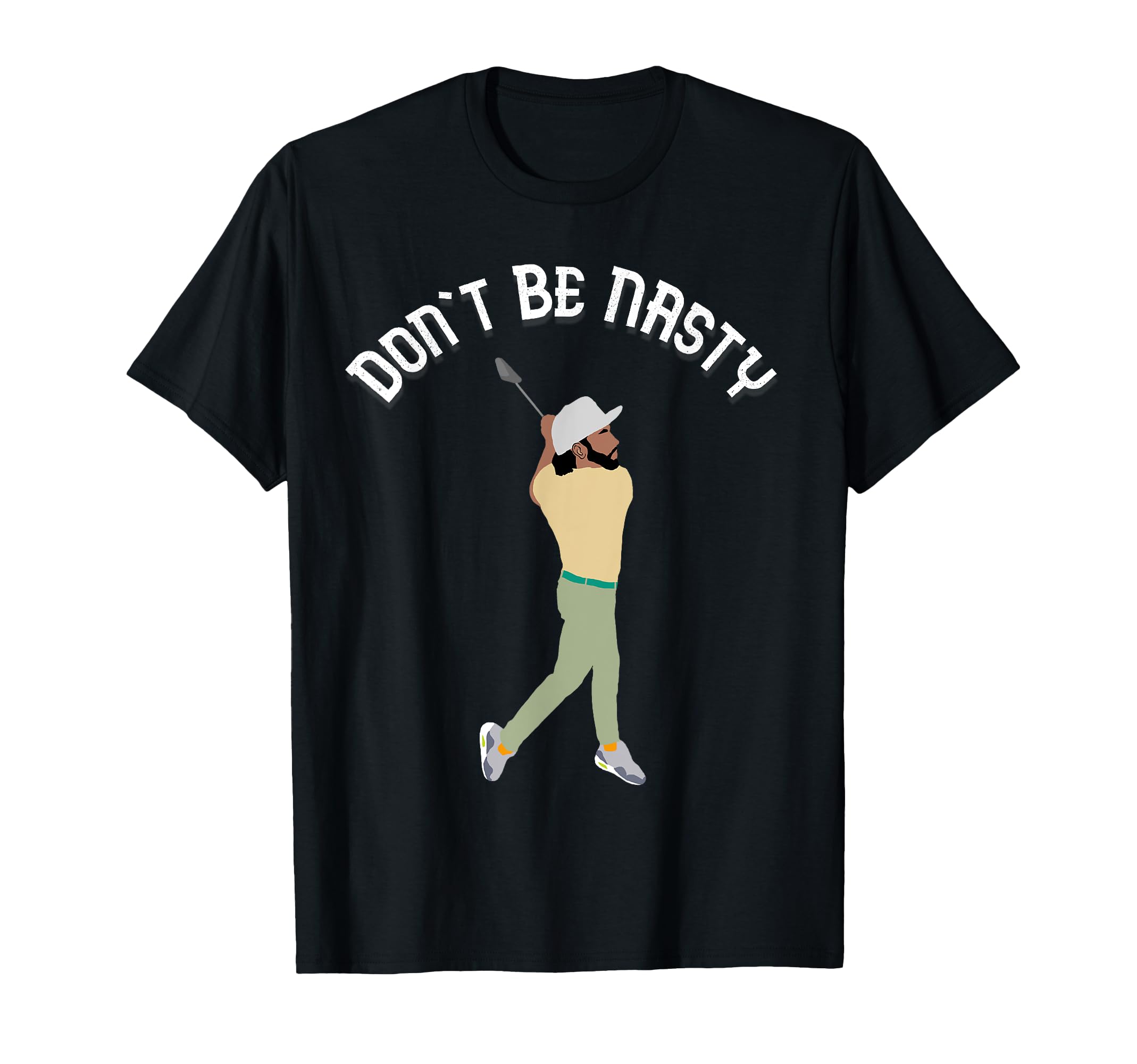 Dont Be Nasty Manolo Funny Golf T-Shirt - Custom Art Print for Adults - T-Shirt, Sweatshirt, Hoodie
